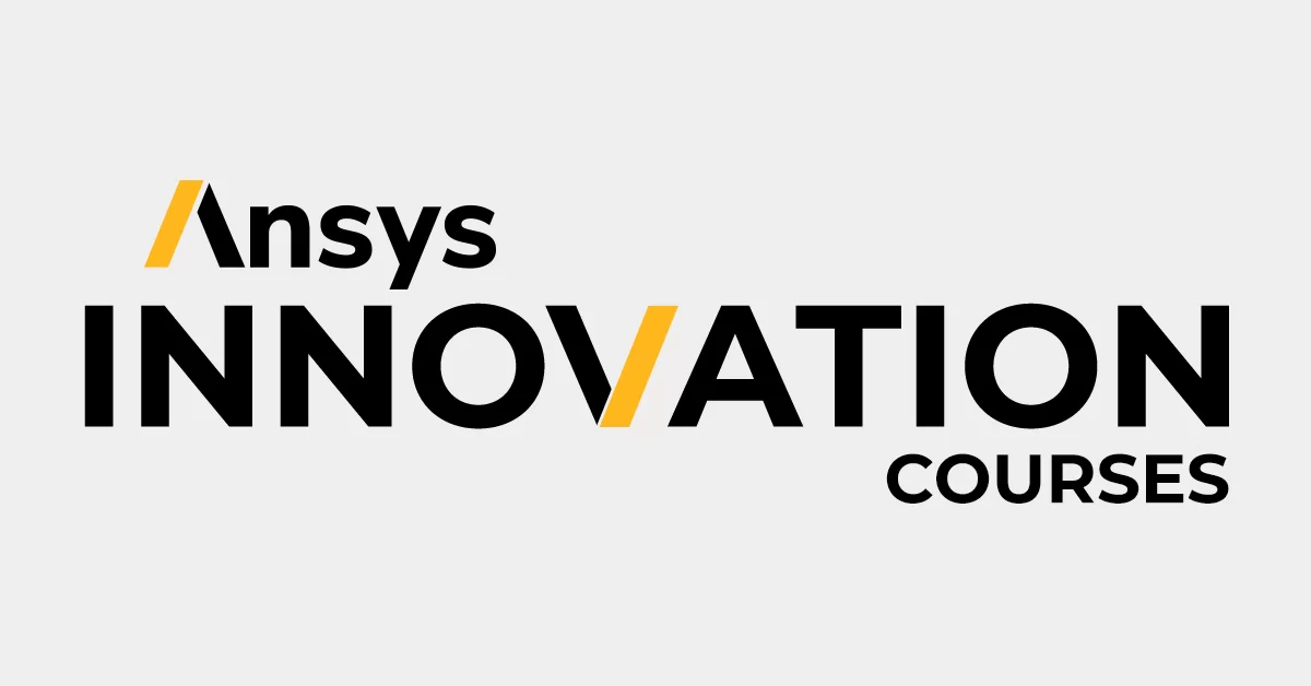 Ansys Innovation Courses | Free, Online Physics Courses