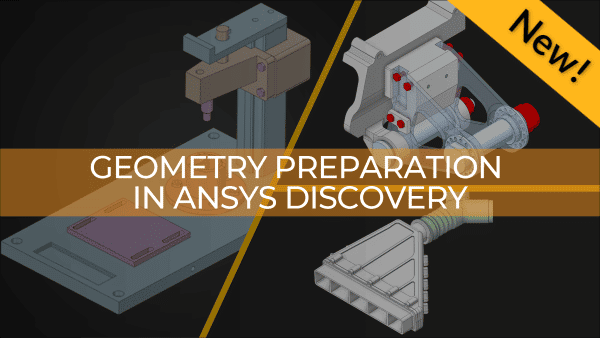 Geometry Preparation in Ansys Discovery
