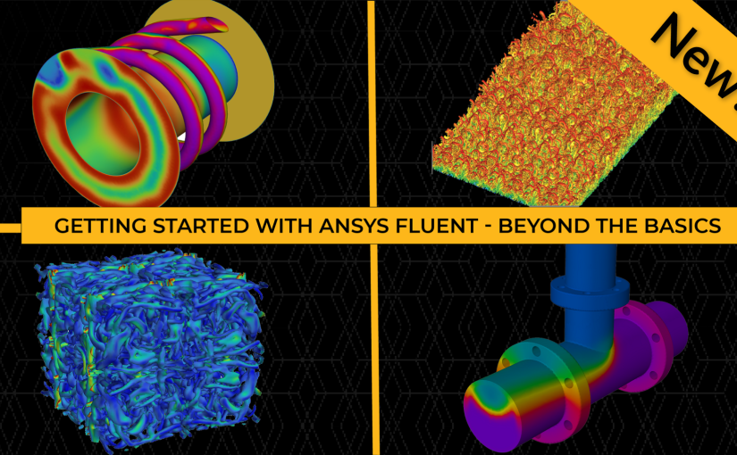 Getting Started with Ansys Fluent - Beyond the Basics