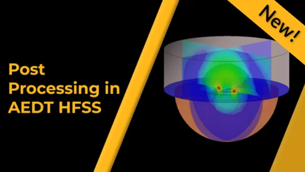 Post Processing in AEDT HFSS