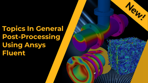 Topics in General Post-Processing using Ansys Fluent