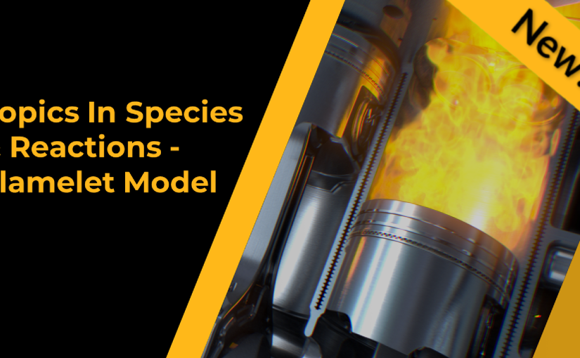 Topics in Species/Reactions Modeling - Flamelet Model